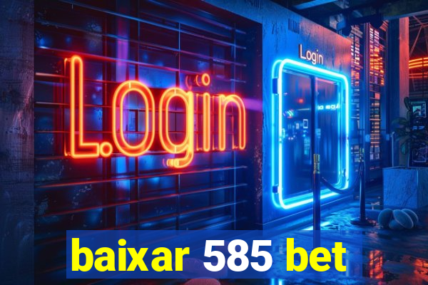 baixar 585 bet